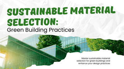 Sustainable Material Selection: Green Building Practices